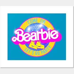 Come on BEARBIE let’s party blue Posters and Art